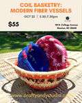 Coil Basketry: Modern Fiber Vessels Workshop
